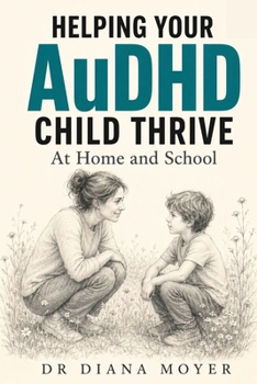 Paperback Helping Your AuDHD Child Thrive at Home and School Book