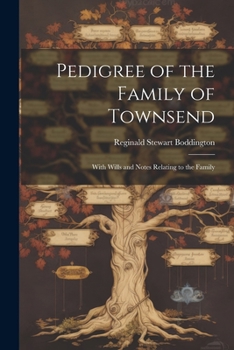 Paperback Pedigree of the Family of Townsend: With Wills and Notes Relating to the Family Book