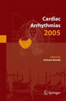 Hardcover Cardiac Arrhythmias 2005: Proceedings of the 9th International Workshop on Cardiac Arrhythmias (Venice, October 2-5, 2005) Book