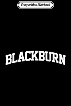 Composition Notebook: Blackburn Vintage Sports Team College Arch  Journal/Notebook Blank Lined Ruled 6x9 100 Pages