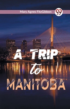 Paperback A Trip to Manitoba Book