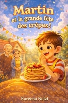 Martin et la grande fête des crêpes !: Une histoire tendre sur la Chandeleur et le plaisir d’être ensemble (French Edition)