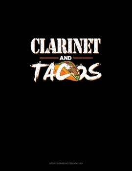 Paperback Clarinet And Tacos: Storyboard Notebook 1.85:1 Book