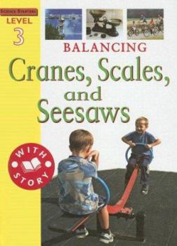 Library Binding Balancing: Cranes, Scales, and Seesaws Book