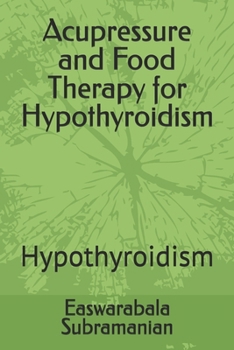 Paperback Acupressure and Food Therapy for Hypothyroidism: Hypothyroidism Book