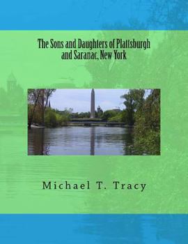 Paperback The Sons and Daughters of Plattsburgh and Saranac, New York Book