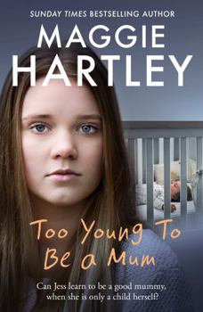 Too Young to be a Mum - Book  of the A Maggie Hartley Foster Carer Story