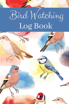 Bird Watching Log Book: Track your Sightings with this Bird Record Notebook + Table of Contents + Space for Sketch and Photos