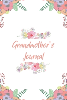 Paperback Grandmother's Journal: Great gift idea to share your life with someone you love, Funny short autobiography Gift Idea For Grandmother Book