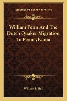 William Penn And The Dutch Quaker Migration To Pennsylvania
