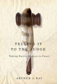 Paperback Telling It to the Judge: Taking Native History to Court Volume 65 Book