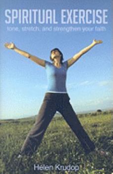 Paperback Spiritual Exercise: Tone, Stretch and Strengthen Your Faith Book