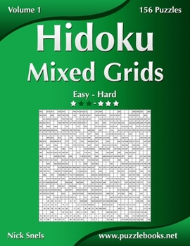 Paperback Hidoku Mixed Grids - Easy to Hard - Volume 1 - 156 Puzzles Book