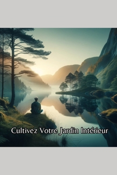 Cultivez Votre Jardin Intérieur (French Edition) B0CNWTQKRV Book Cover