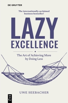 Paperback Lazy Excellence: The Art of Achieving More by Doing Less Book