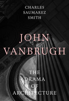 Hardcover John Vanbrugh: The Drama of Architecture Book