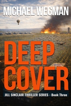 Deep Cover: A Jill Sinclair Thriller (THE JILL SINCLAIR THRILLER SERIES)