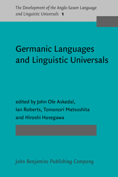 Hardcover Germanic Languages and Linguistic Universals (The Development of the Anglo-Saxon Language and Linguistic Universals) Book