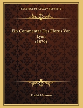 Paperback Ein Commentar Des Florus Von Lyon (1879) [German] Book