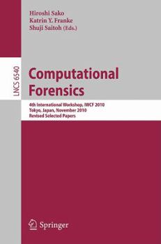 Paperback Computational Forensics: 4th International Workshop, Iwcf 2010 Tokyo, Japan, November 11-12, 2010, Revised Selected Papers Book