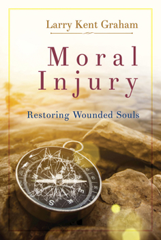 Paperback Moral Injury: Restoring Wounded Souls Book