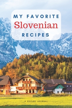 Paperback My favorite Slovenian recipes: Blank book for great recipes and meals Book