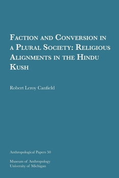 Paperback Faction and Conversion in a Plural Society: Religious Alignments in the Hindu Kush Volume 50 Book