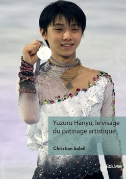 Yuzuru Hanyu, le visage du patinage artistique japonais