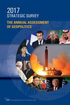 The Strategic Survey 2017 : The Annual Review of World Affairs