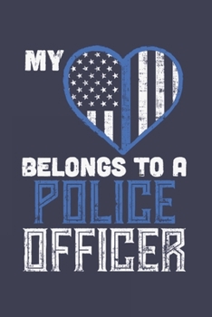 My "Heart" Belongs To A Police Officer: Love 2020 Planner | Weekly & Monthly Pocket Calendar | 6x9 Softcover Organizer | For Law Enforcer Wifes And Blueline Quote Fan