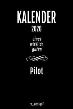 Kalender 2020 für Piloten / Pilot / Pilotin: Wochenplaner / Tagebuch / Journal für das ganze Jahr: Platz für Notizen, Planung / Planungen / Planer, Erinnerungen und Sprüche (German Edition)