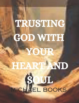 Paperback Trusting God with Your Heart and Soul Book