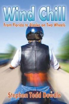 Paperback Wind Chill: From Florida to Alaska on Two Wheels Book