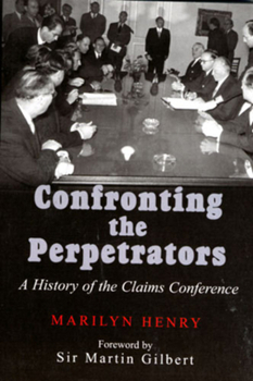 Paperback Confronting the Perpetrators: A History of the Claims Conference Book