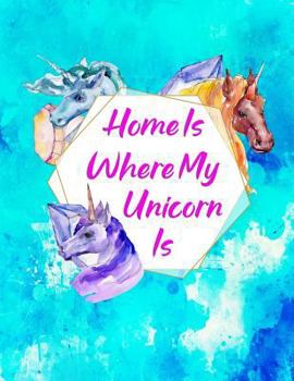 Paperback Home Is Where My Unicorn Is: Composition Notebook for Girls Book