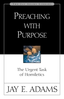 Paperback Preaching with Purpose: The Urgent Task of Homiletics Book