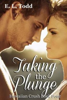 Taking the Plunge - Book #4 of the Hawaiian Crush