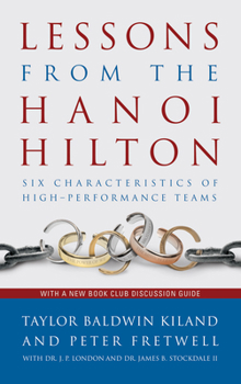 Hardcover Lessons from the Hanoi Hilton: Six Characteristics of High-Performance Teams Book