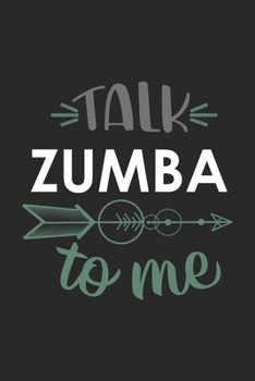 Paperback Talk ZUMBA To Me Cute ZUMBA Lovers ZUMBA OBSESSION Notebook A beautiful: Lined Notebook / Journal Gift,, 120 Pages, 6 x 9 inches, Personal Diary, ZUMB Book