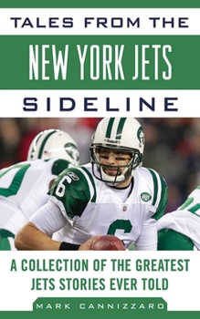 Hardcover Tales from the New York Jets Sideline: A Collection of the Greatest Jets Stories Ever Told Book