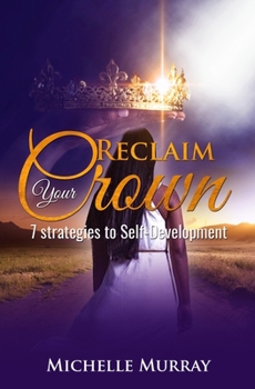 Paperback Reclaim Your Crown: 7 Strategies to Self-development Book