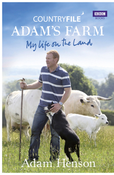 Hardcover Countryfile: Adam's Farm: My Life on the Land Book