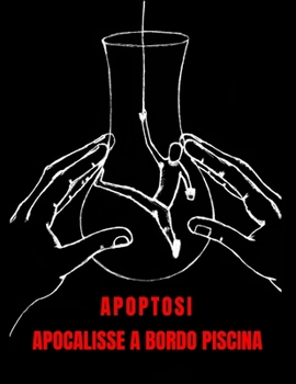 Paperback Apoptosi - Apocalisse a Bordo Piscina [Italian] Book