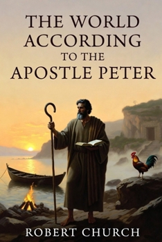 Paperback The World According to The Apostle Peter Book