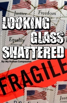 Paperback Looking Glass Shattered: Cubicle Commando to Real Democracy Leader Book