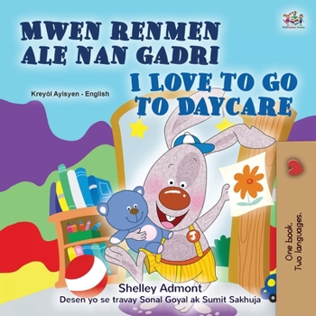 I Love to Go to Daycare (Haitian Creole English Bilingual Book)