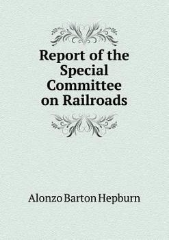 Paperback Report of the Special Committee on Railroads Book