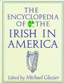 Hardcover The Encyclopedia of the Irish in America Book