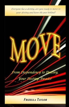 Paperback MOVE From Despondency to Destiny: Your Destiny Awaits Book