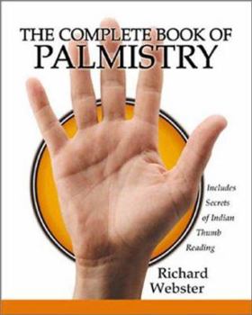 Paperback The Complete Book of Palmistry: Includes Secrets of Indian Thumb Reading Book